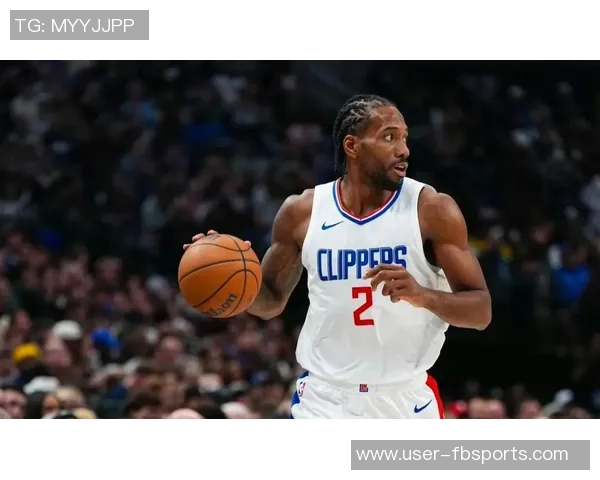 伦纳德期待加兰出场超30分钟助力球队提升表现